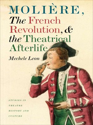 cover image of Molière, the French Revolution, and the Theatrical Afterlife